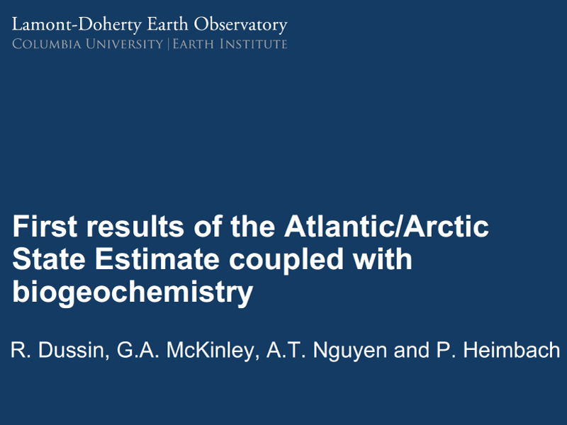 Presentation title page: First Results of the Atlantic/Arctic State Estimate Coupled with Biogeochemistry